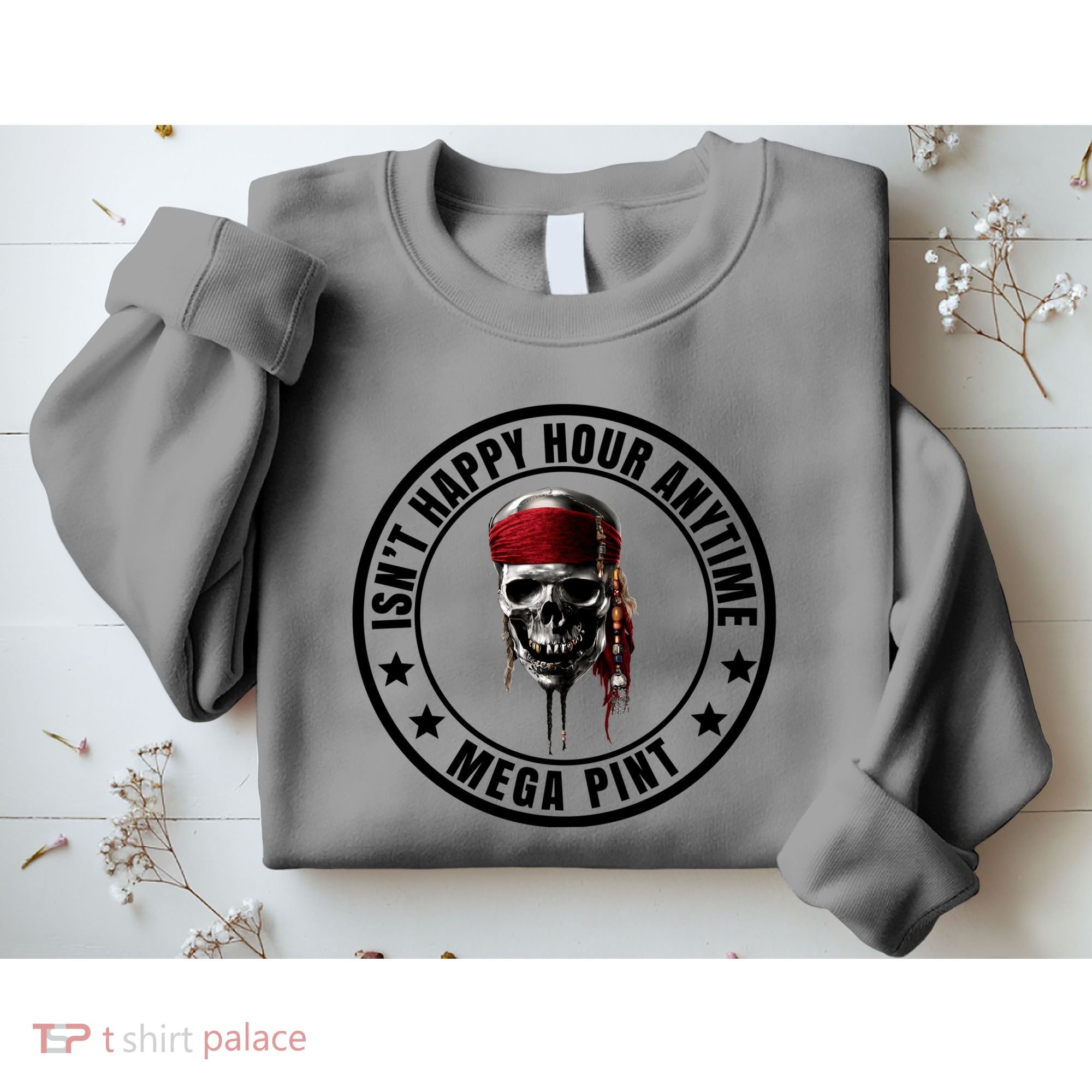 Isn't Happy Hour Anytime Mega Pint Pirate Sweatshirt