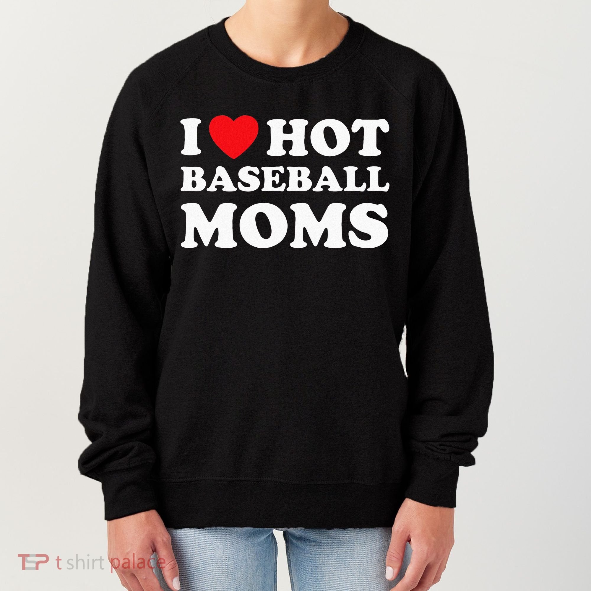 I Heart Hot Moms Baseball Mom Women's Sweatshirt