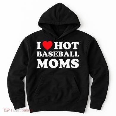 I Heart Hot Moms Baseball Mom Hoodie