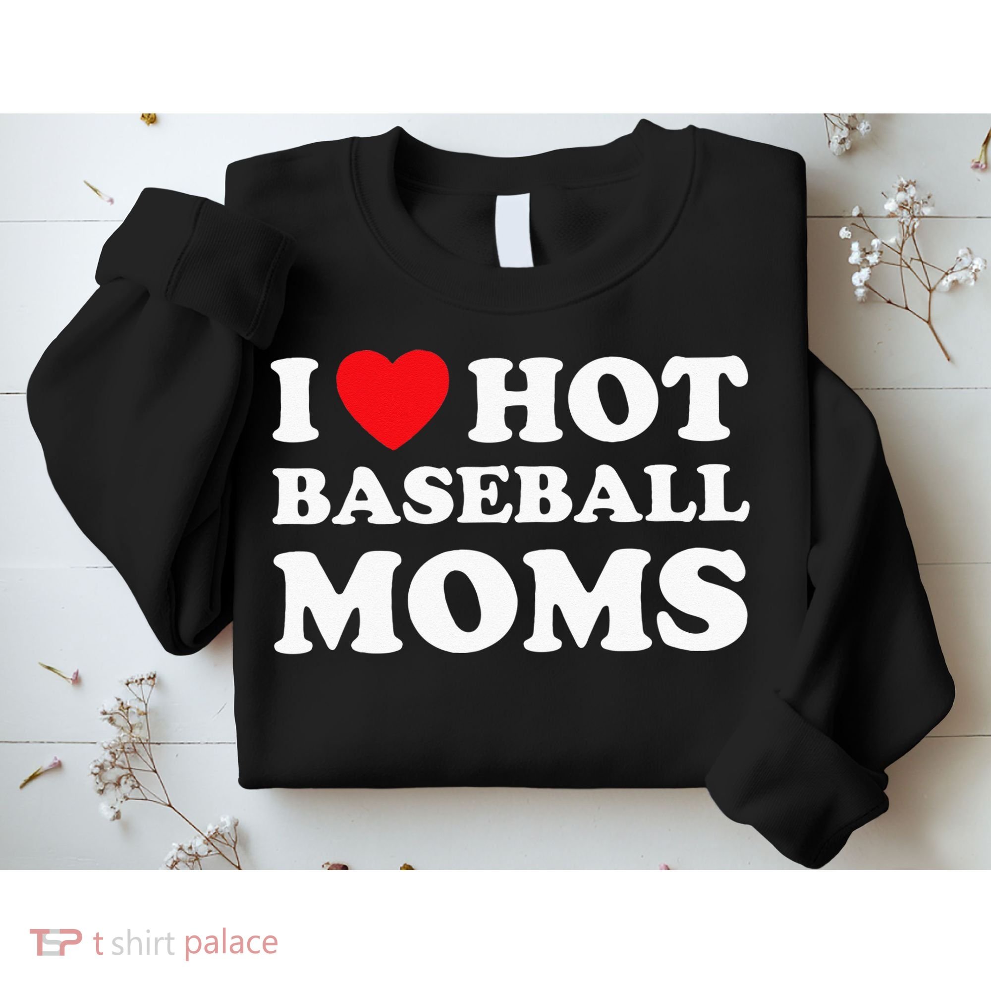 I Heart Hot Moms Baseball Mom Sweatshirt
