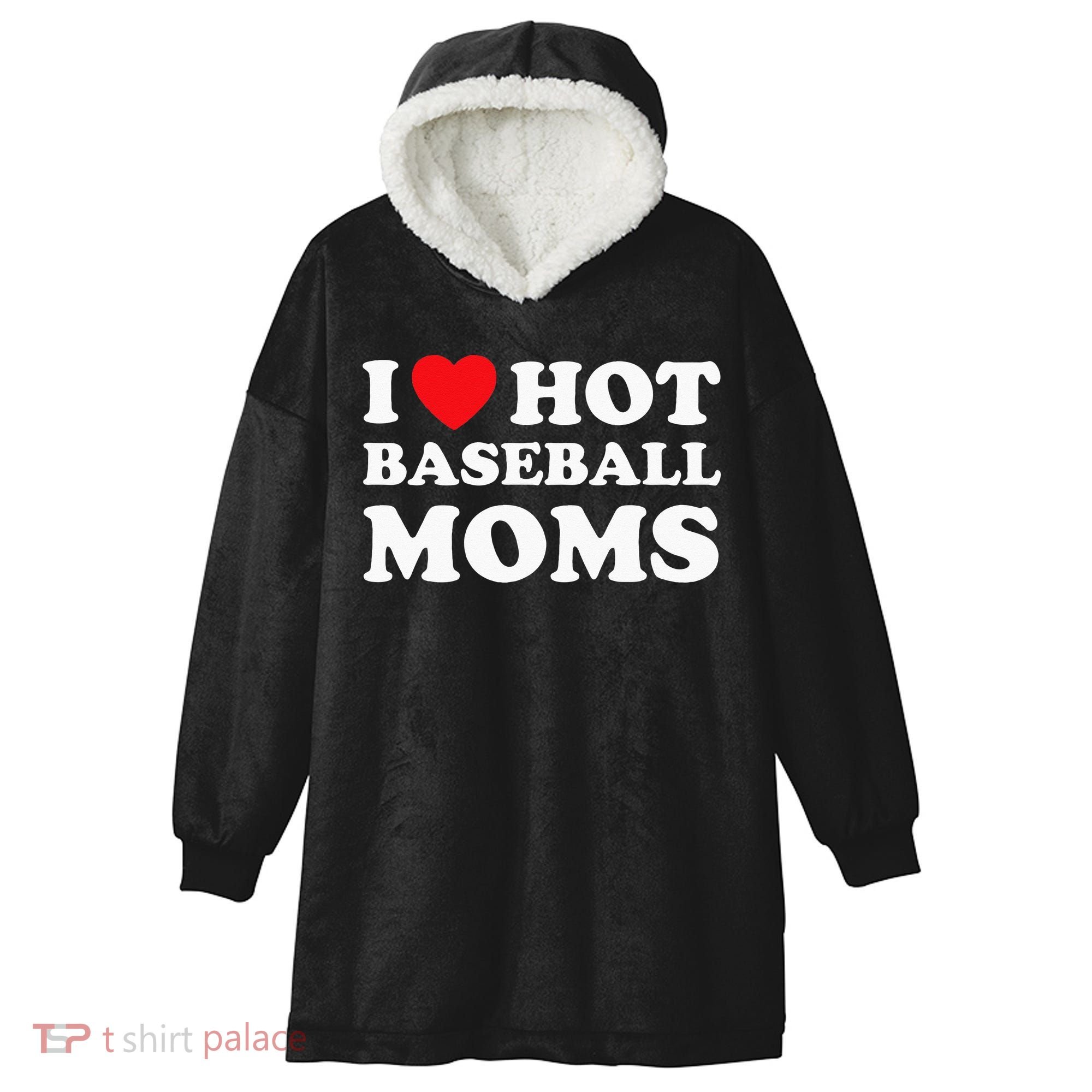 I Heart Hot Moms Baseball Mom Hooded Wearable Blanket