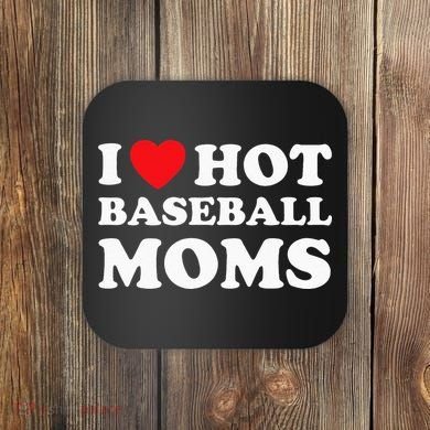 I Heart Hot Moms Baseball Mom Coaster