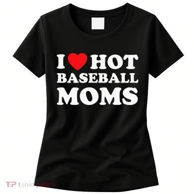 I Heart Hot Moms Baseball Mom Women's T-Shirt