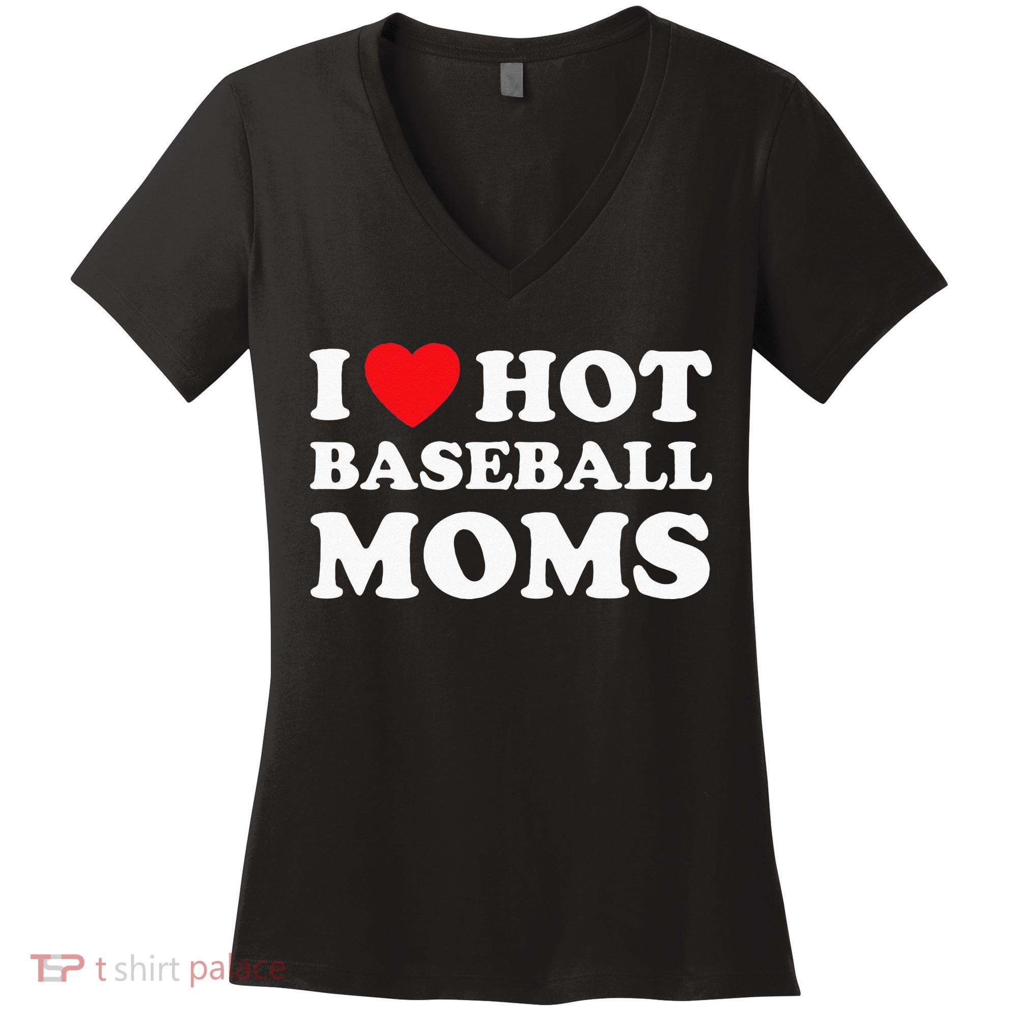 I Heart Hot Moms Baseball Mom Women's V-Neck T-Shirt