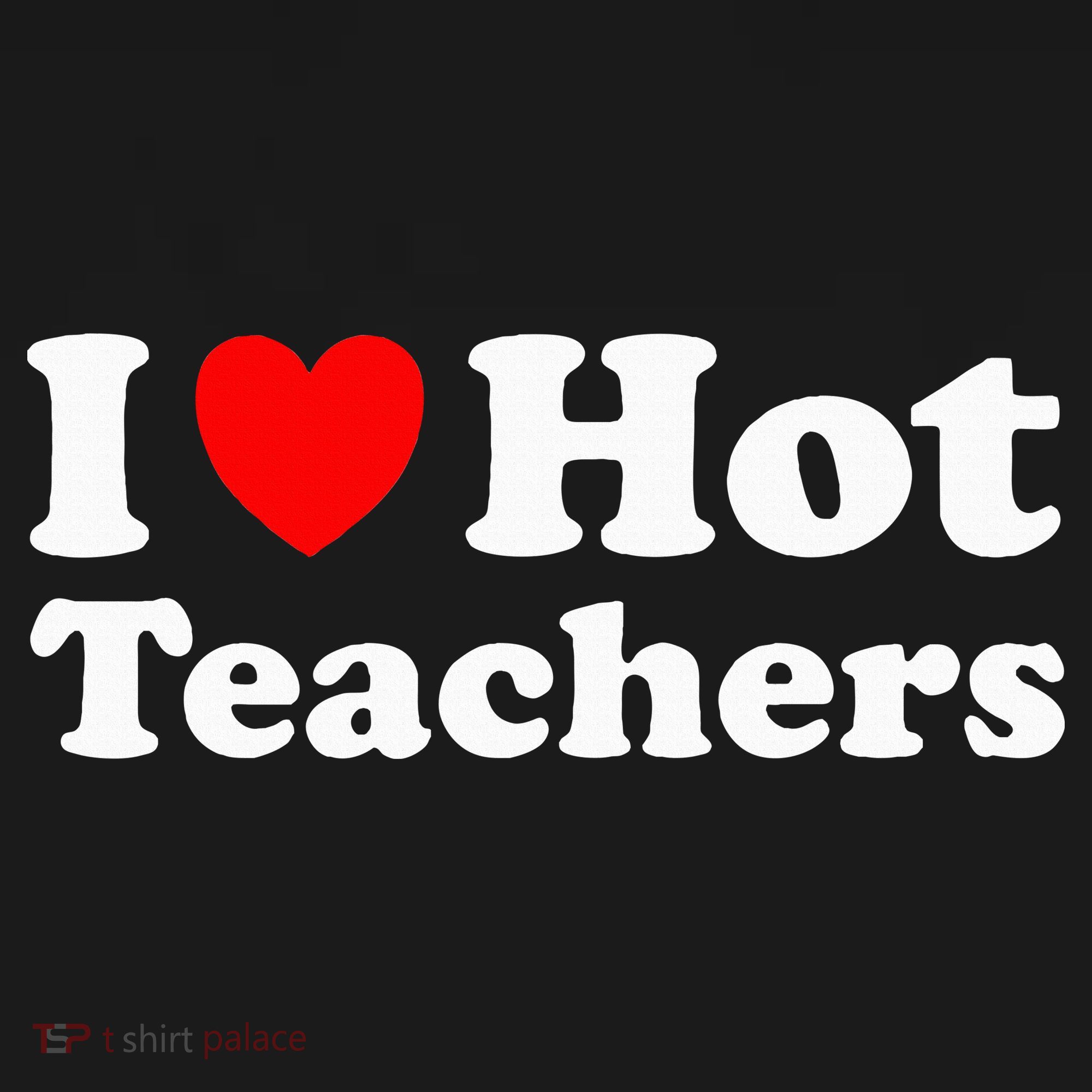 I Heart Hot Teachers I Love Hot Teachers Women's Hoodie