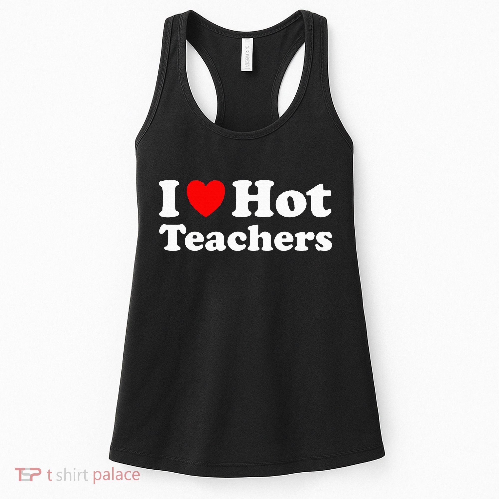 I Heart Hot Teachers I Love Hot Teachers Women's Tank Top