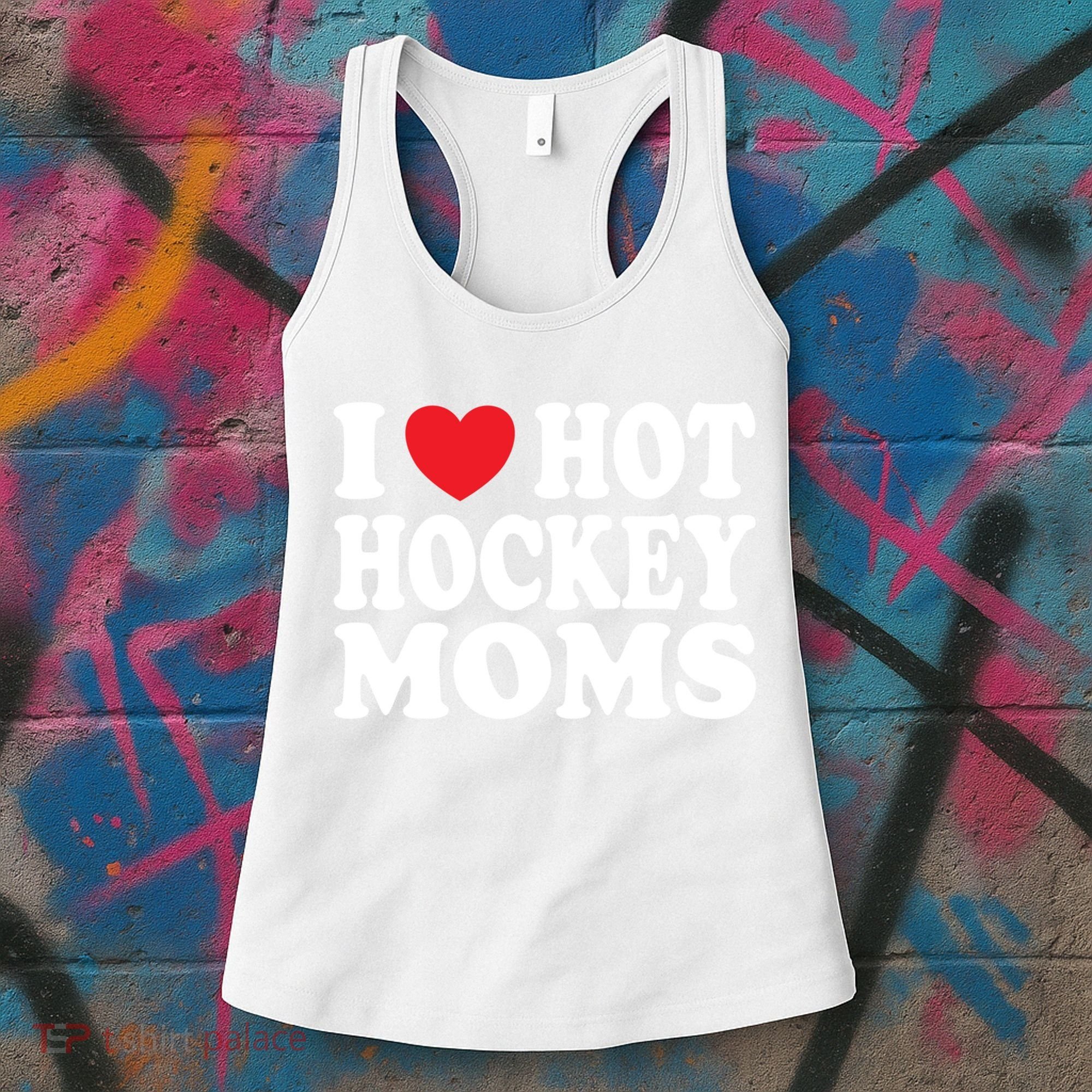 I Heart Hot Hockey Moms Funny I Love Moms Great Gift Women's Tank Top