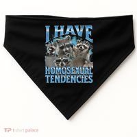 I Have Homosexual Tendencies Funny Raccoon Meme Bootleg USA-Made Doggie Bandana thumb 0