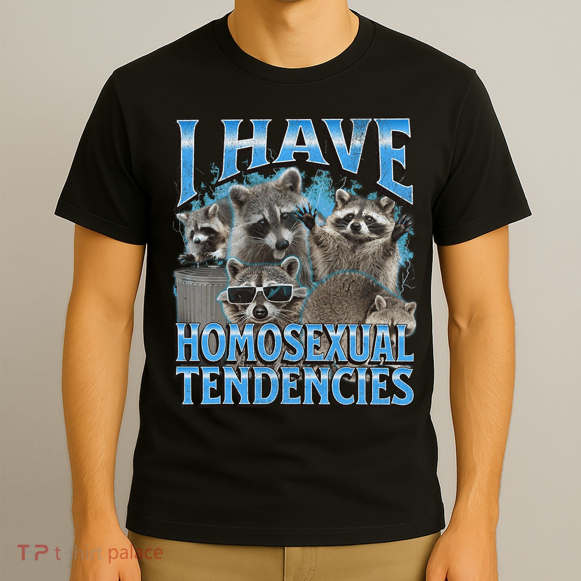 I Have Homosexual Tendencies Funny Raccoon Meme Bootleg T-Shirt