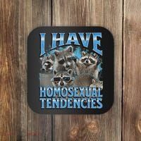 I Have Homosexual Tendencies Funny Raccoon Meme Bootleg Coaster thumb 0