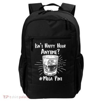 Isn't Happy Hour Anytime? #Mega Pint Backpack