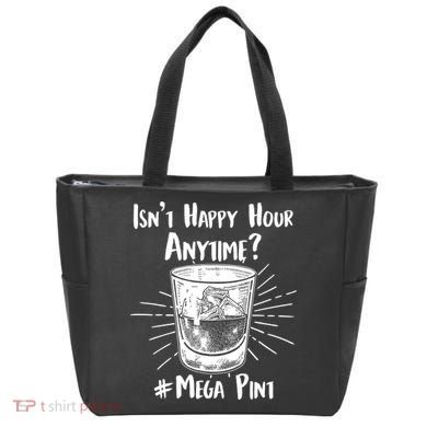 Isn't Happy Hour Anytime? #Mega Pint Tote Bag