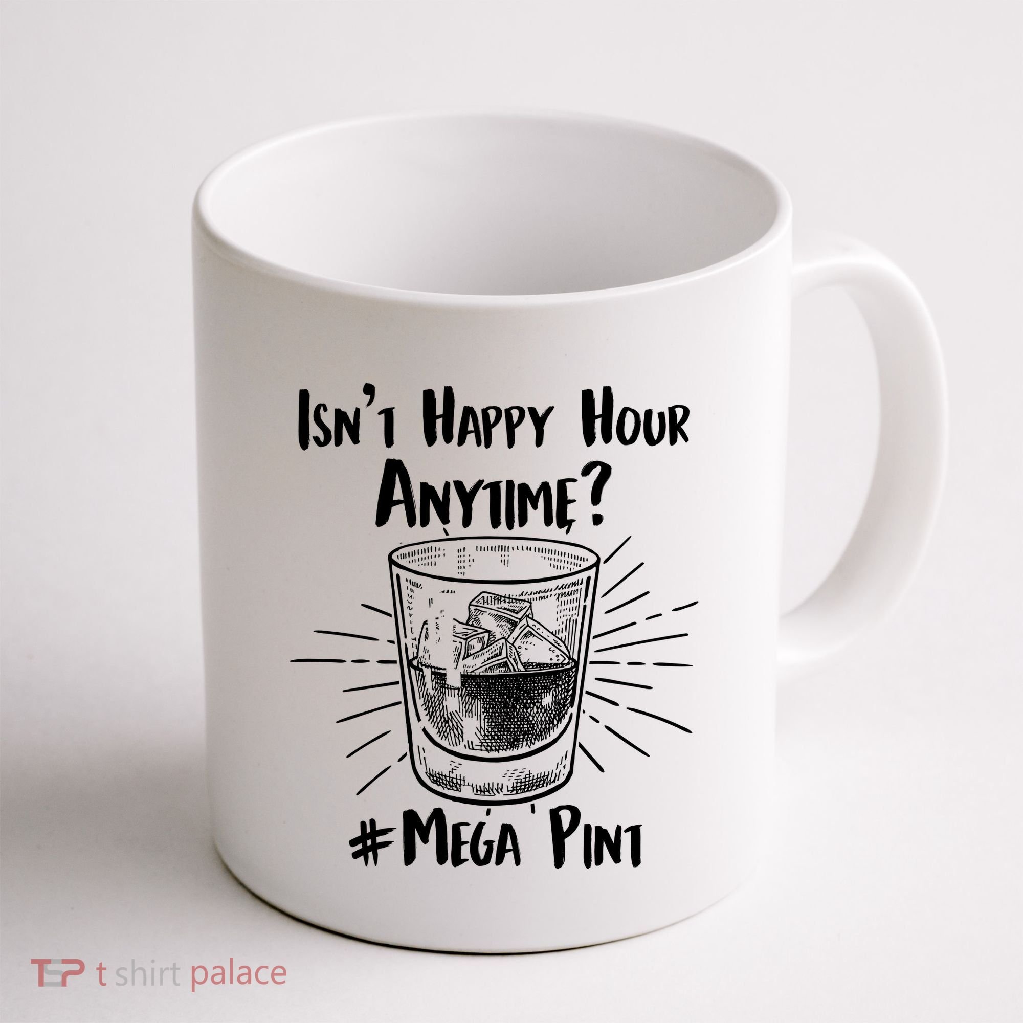 Isn't Happy Hour Anytime? #Mega Pint Coffee Mug