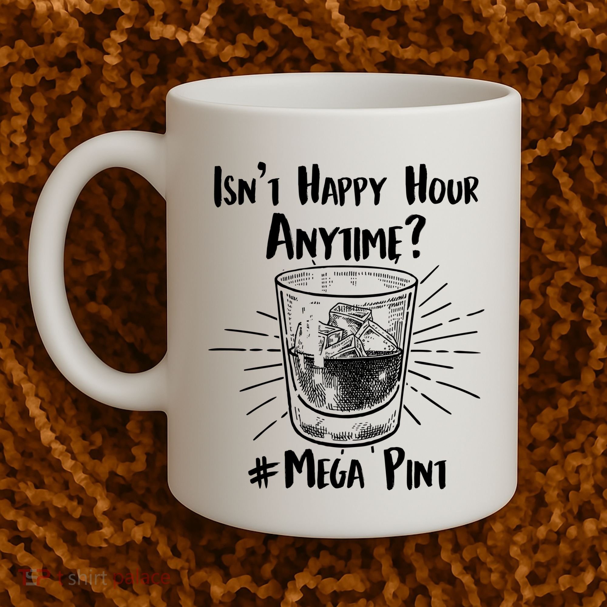 Isn't Happy Hour Anytime? #Mega Pint Coffee Mug