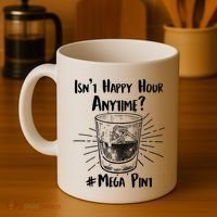 Isn't Happy Hour Anytime? #Mega Pint Coffee Mug thumb 4