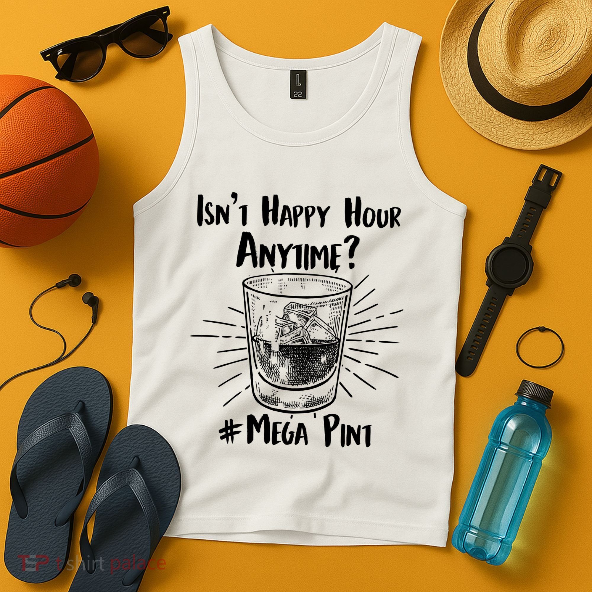 Isn't Happy Hour Anytime? #Mega Pint Tank Top
