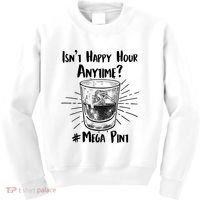 Isn't Happy Hour Anytime? #Mega Pint Kids Sweatshirt thumb 0