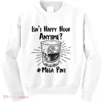 Isn't Happy Hour Anytime? #Mega Pint Kids Sweatshirt thumb 0