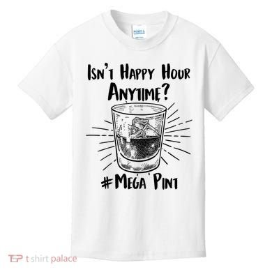 Isn't Happy Hour Anytime? #Mega Pint Kids T-Shirt
