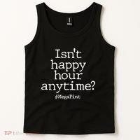 Isn't Happy Hour Anytime? #MegaPint Tank Top thumb 2
