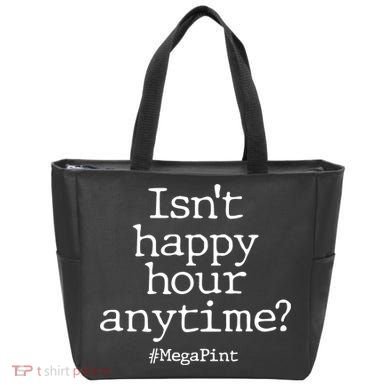 Isn't Happy Hour Anytime? #MegaPint Tote Bag