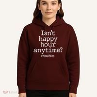 Isn't Happy Hour Anytime? #MegaPint Hoodie thumb 5