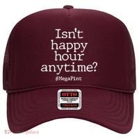 Isn't Happy Hour Anytime? #MegaPint Hat thumb 0