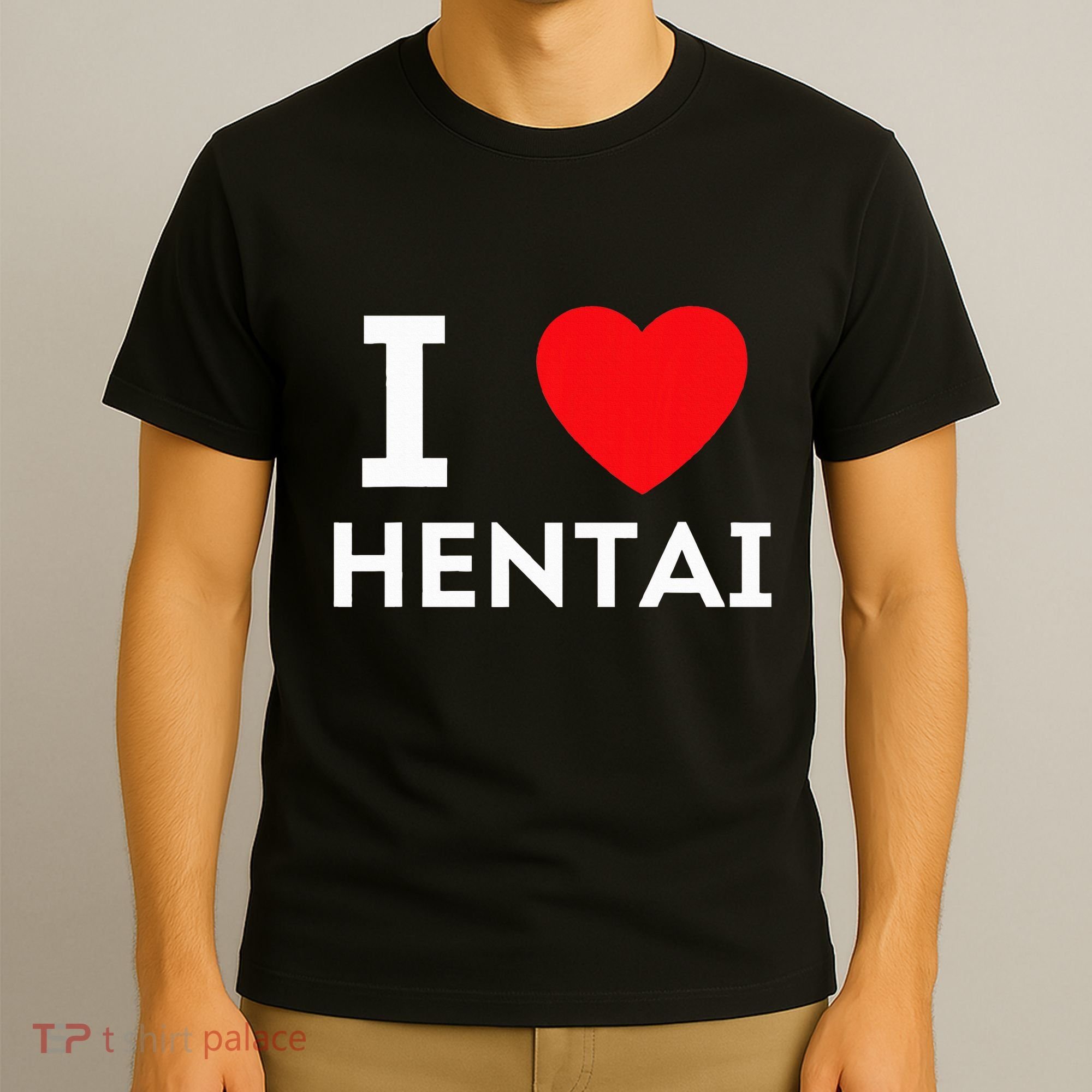 I Heart Hentai I Love Hentai T-Shirt