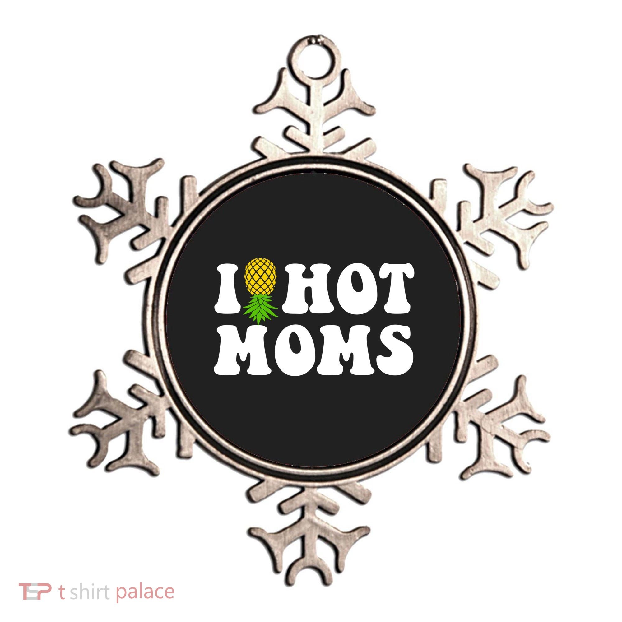 I Heart Hot Moms Meaningful Gift Upside Down Pineapple Cool Gift Ornament