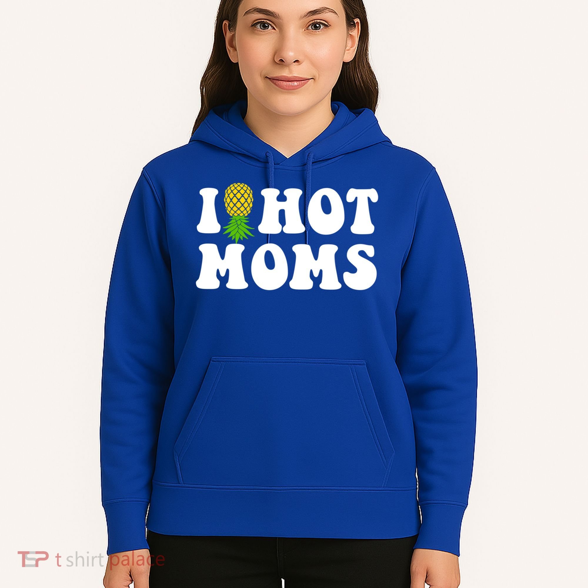 I Heart Hot Moms Meaningful Gift Upside Down Pineapple Cool Gift Hoodie