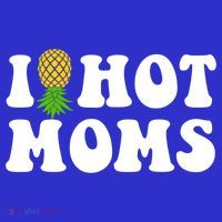 I Heart Hot Moms Meaningful Gift Upside Down Pineapple Cool Gift T-Shirt thumb 7