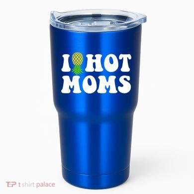 I Heart Hot Moms Meaningful Gift Upside Down Pineapple Cool Gift Tumbler