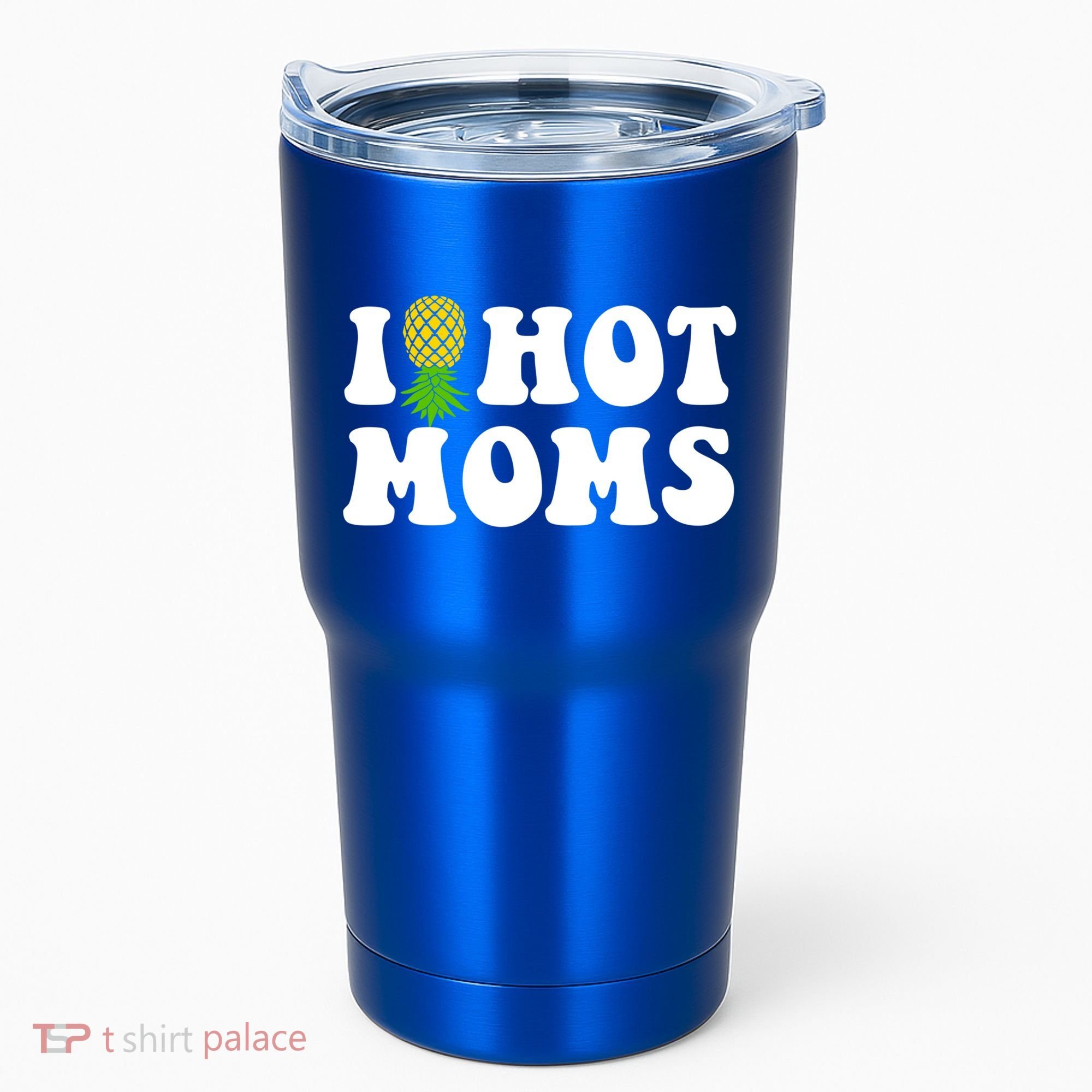 I Heart Hot Moms Meaningful Gift Upside Down Pineapple Cool Gift Tumbler