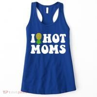 I Heart Hot Moms Meaningful Gift Upside Down Pineapple Cool Gift Women's Tank Top thumb 0