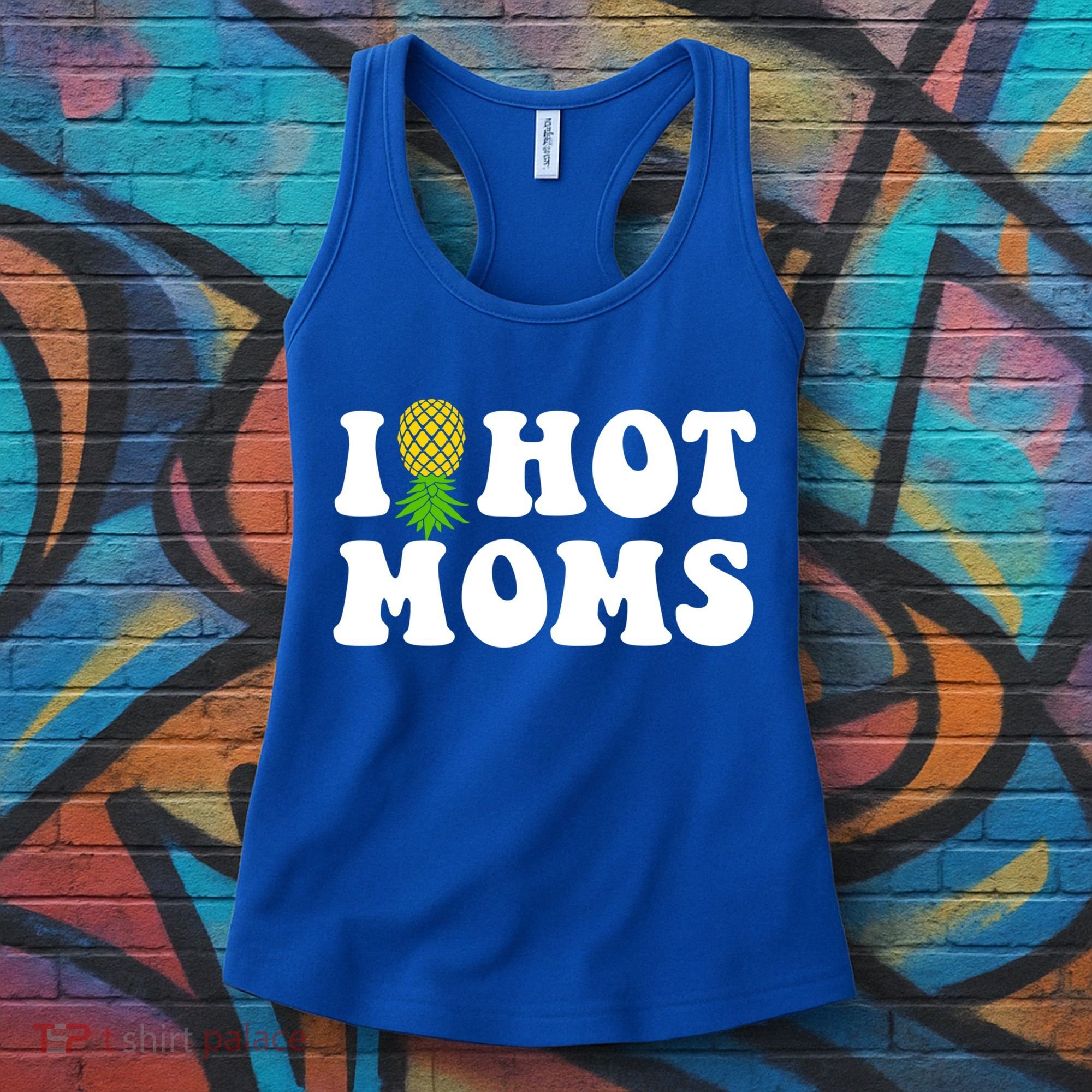 I Heart Hot Moms Meaningful Gift Upside Down Pineapple Cool Gift Women's Tank Top