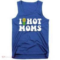 I Heart Hot Moms Meaningful Gift Upside Down Pineapple Cool Gift Tank Top thumb 0