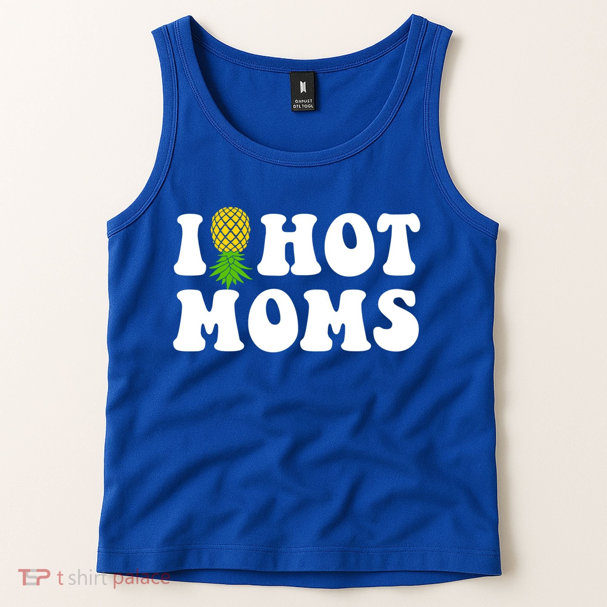 I Heart Hot Moms Meaningful Gift Upside Down Pineapple Cool Gift Tank Top