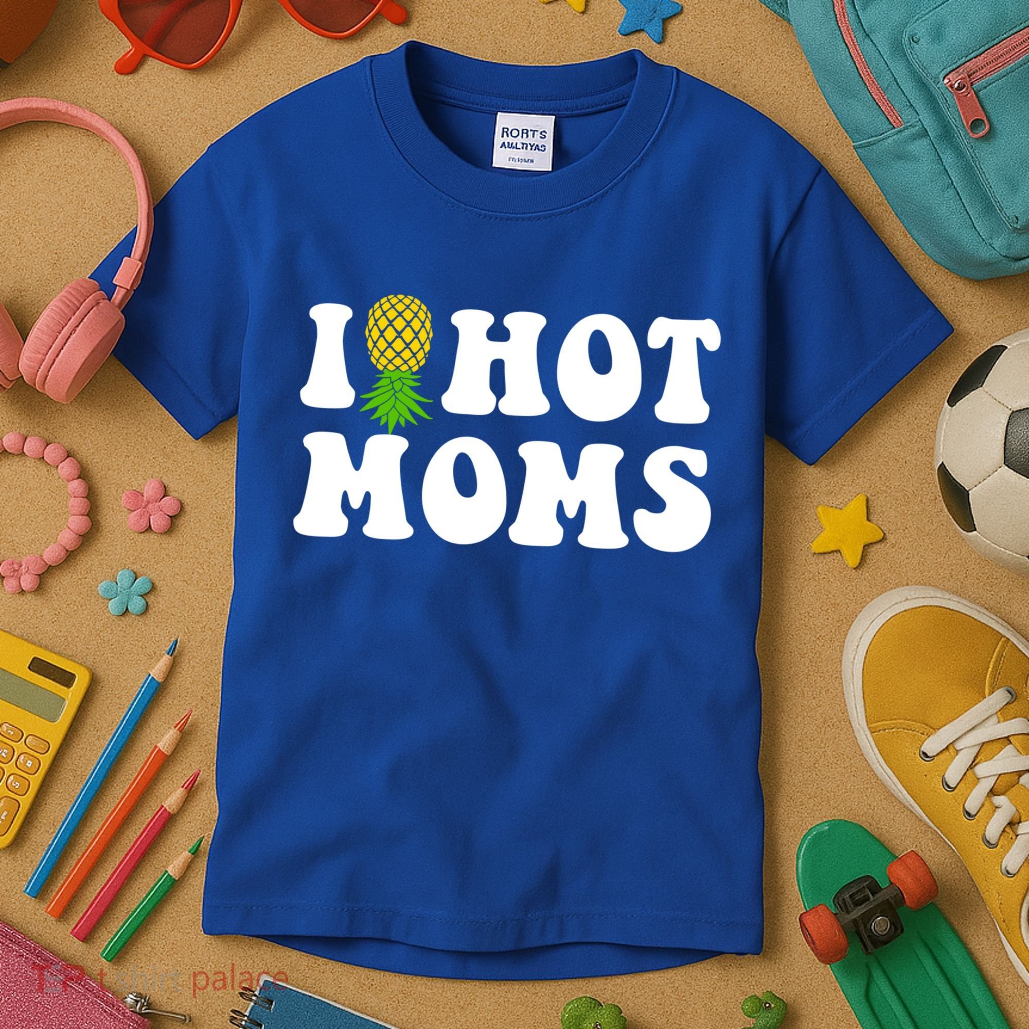 I Heart Hot Moms Meaningful Gift Upside Down Pineapple Cool Gift Kids T-Shirt