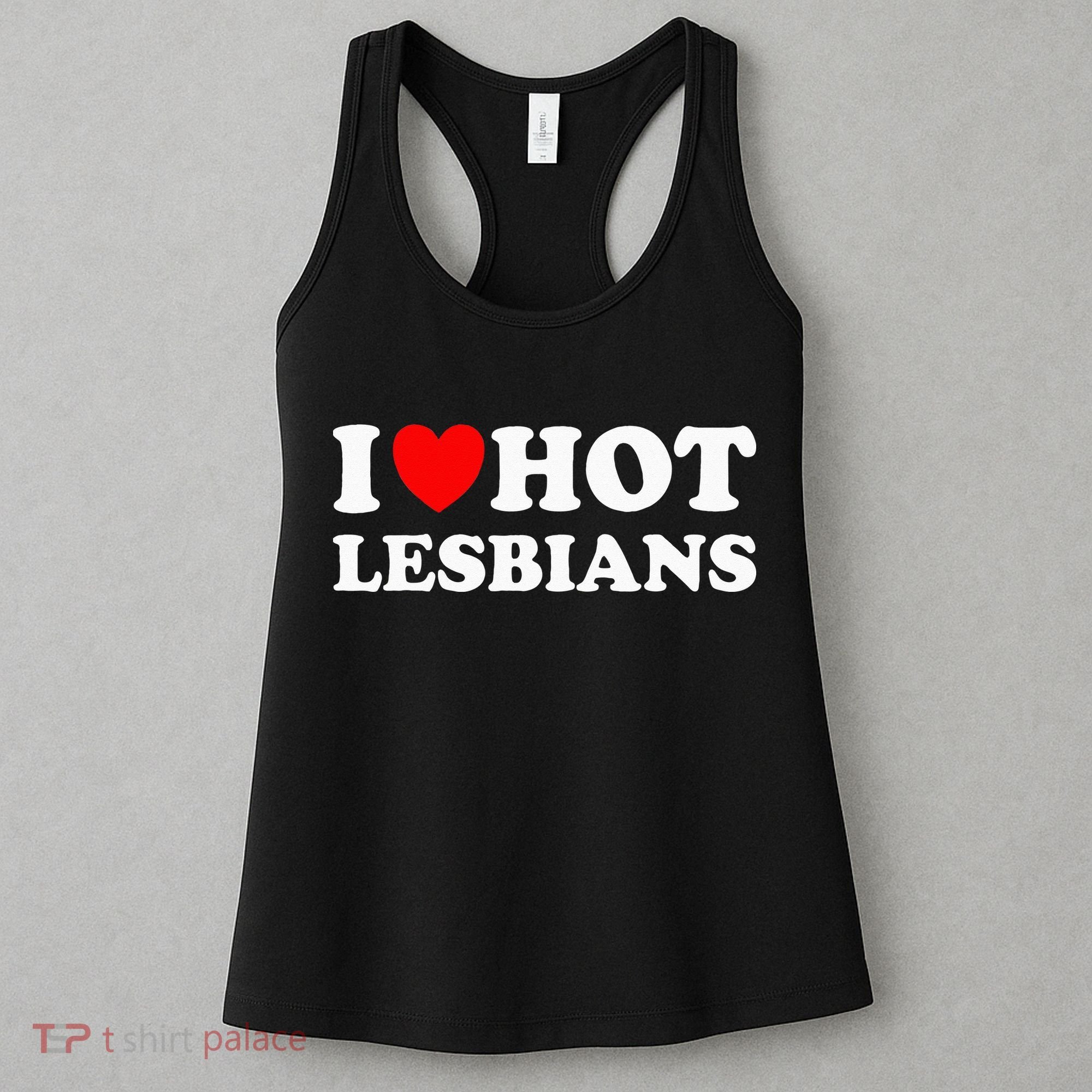 I Heart Hot Lesbians I Love Hot Lesbians Women's Tank Top