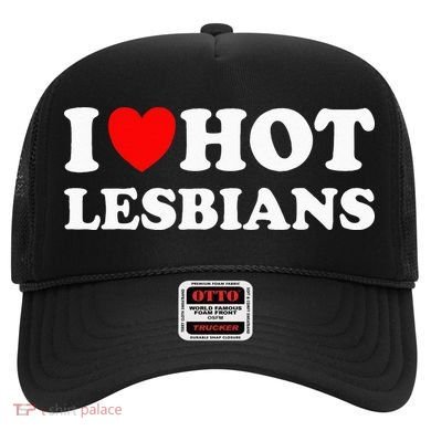 I Heart Hot Lesbians I Love Hot Lesbians Hat