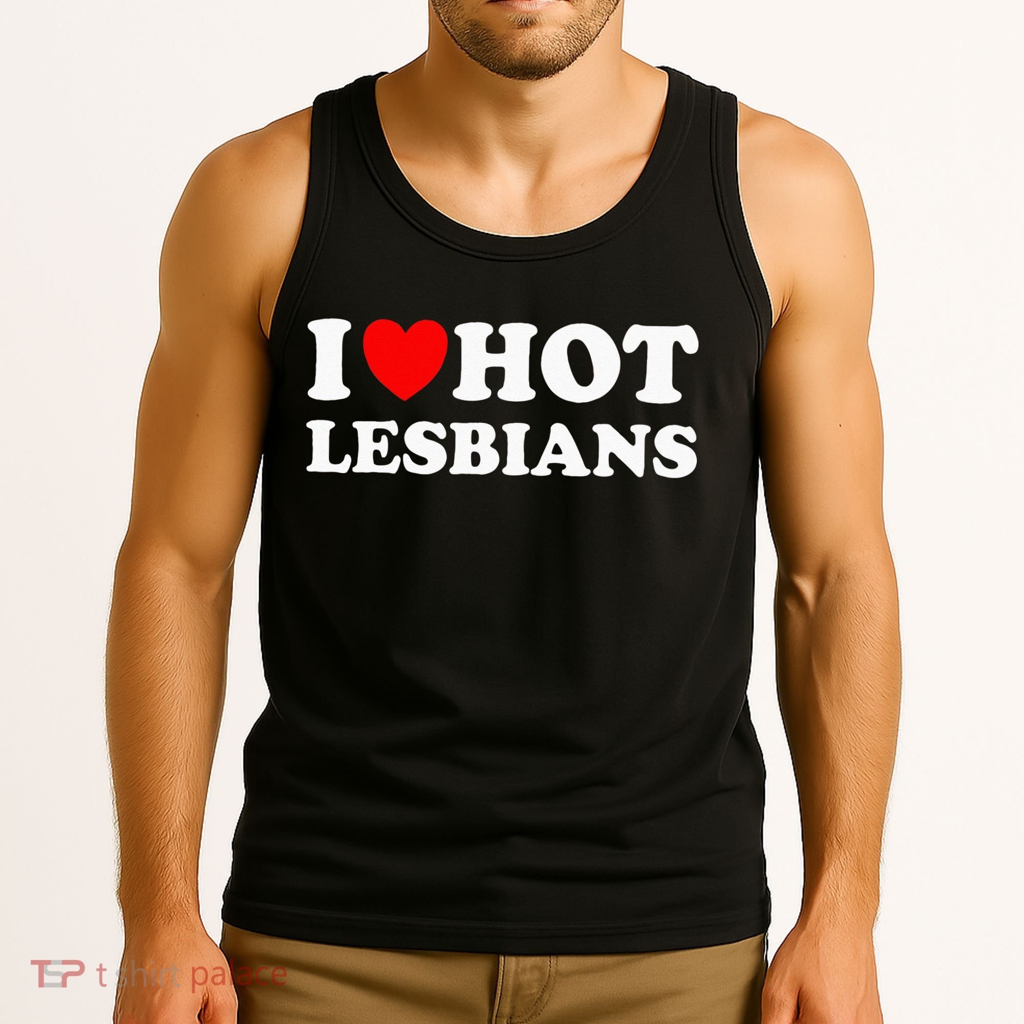 I Heart Hot Lesbians I Love Hot Lesbians Tank Top