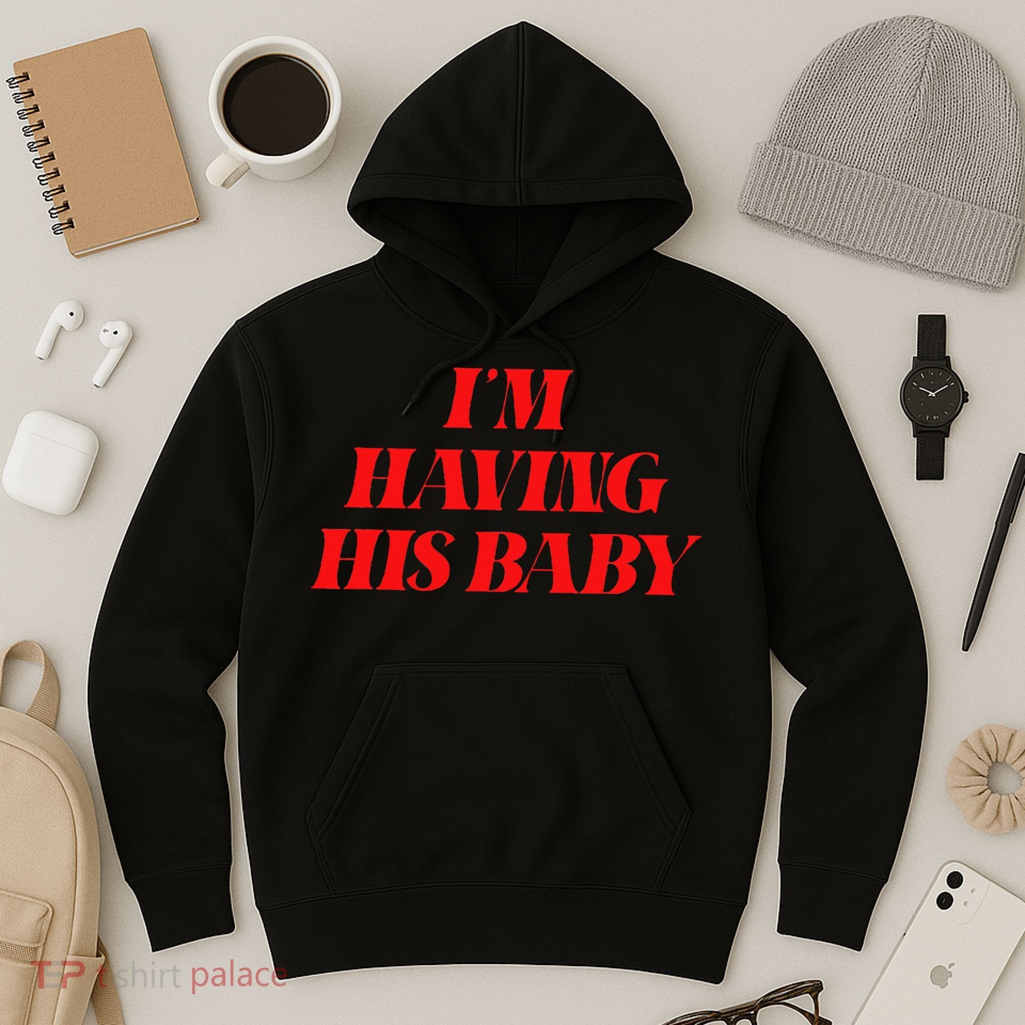 IM Having His Baby Hoodie