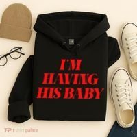 IM Having His Baby Hoodie thumb 4