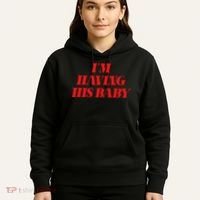 IM Having His Baby Hoodie thumb 5