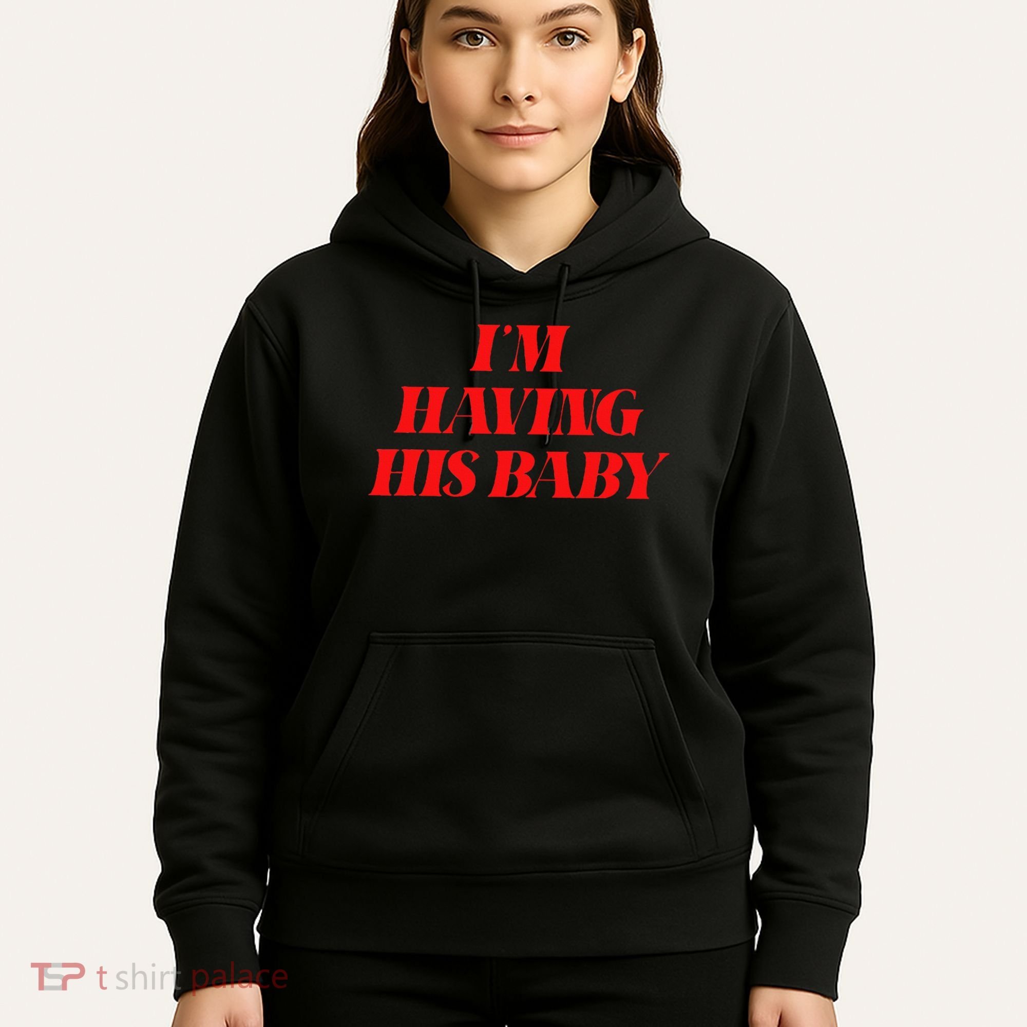 IM Having His Baby Hoodie