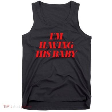 IM Having His Baby Tank Top