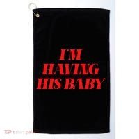 IM Having His Baby Golf Towel thumb 0