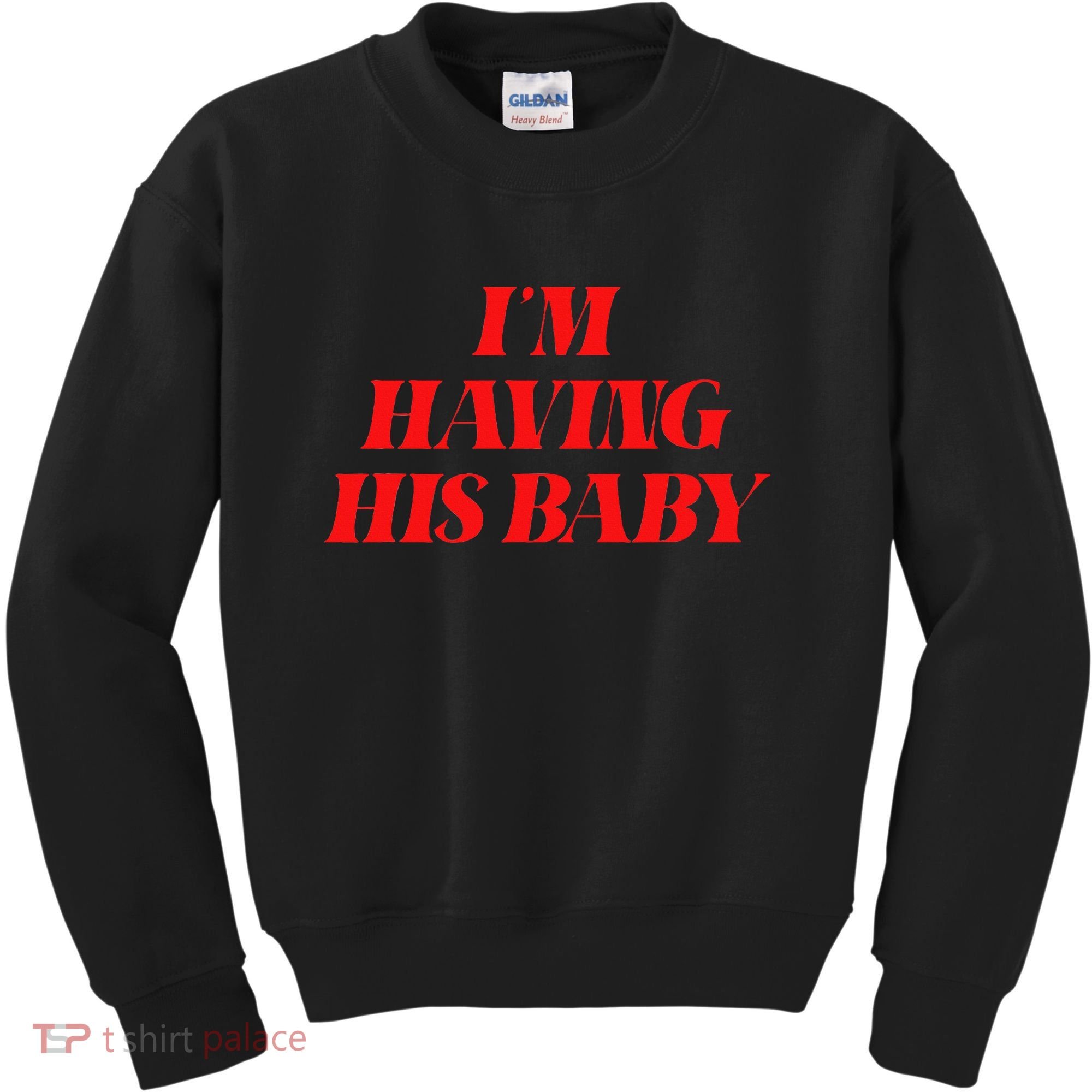 IM Having His Baby Kids Sweatshirt