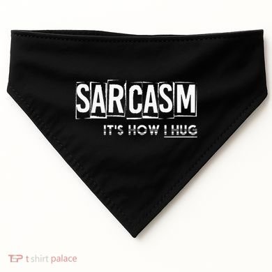 Its How I Hug Funny Witty Smart Pessimist USA-Made Doggie Bandana