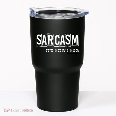 Its How I Hug Funny Witty Smart Pessimist Tumbler